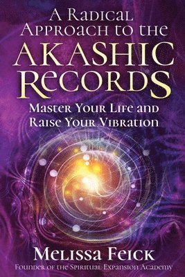 Melissa Feick - Radical Approach to the Akashic Records, Häftad