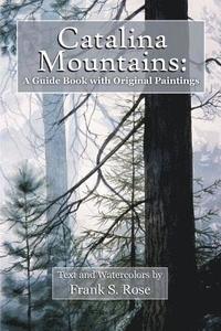 bokomslag Catalina Mountains: A Guide Book with Original Watercolors