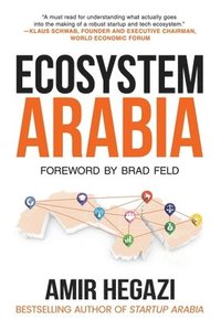 bokomslag Ecosystem Arabia: The Making of a New Economy