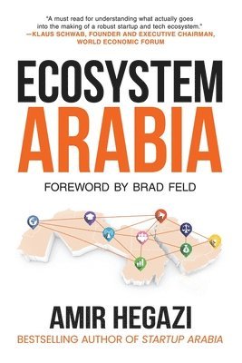 Amir Hegazi - Ecosystem Arabia: The Making of a New Economy, Häftad