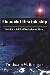 bokomslag Financial Discipleship: Building a Biblical Worldview of Money