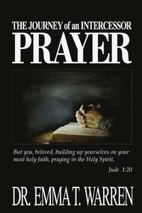 bokomslag The Journey of an Intercessor: Prayer