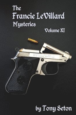 The Francie LeVillard Mysteries - Volume XI 1