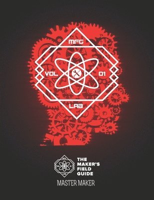 Christopher Armstrong - The Maker's Field Guide: Master Maker Edition, Häftad