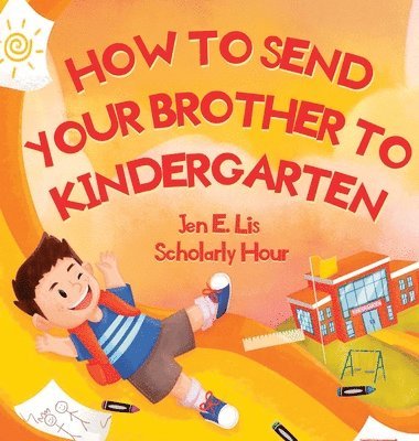 bokomslag How to Send Your Brother to Kindergarten