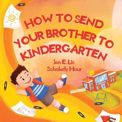 How to Send Your Brother to Kindergarten 1
