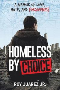 bokomslag Homeless by Choice: A Memoir of Love, Hate, and Forgiveness