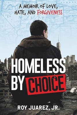 bokomslag Homeless by Choice: A Memoir of Love, Hate, and Forgiveness