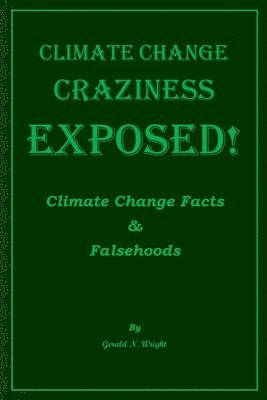 Climate Change Craziness Exposed 1