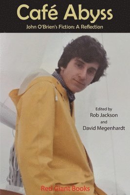 Rob Jackson, David Megenhardt - Cafe Abyss: John O'Brien's Fiction: A Reflection, Häftad