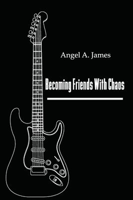 Angel A. James - Becoming Friends with Chaos, Häftad. Tillgänglighet: Lägg i varukorg