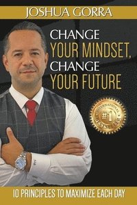 bokomslag Change Your Mindset, Change Your Future