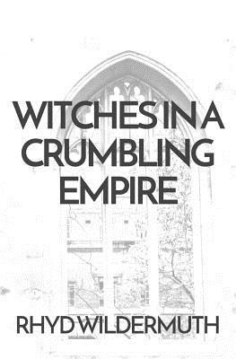 bokomslag Witches In A Crumbling Empire