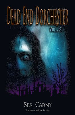 Dead End Dorchester: Volume 2 1