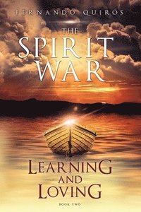 bokomslag The Spirit War - Part 2: Learning and Loving