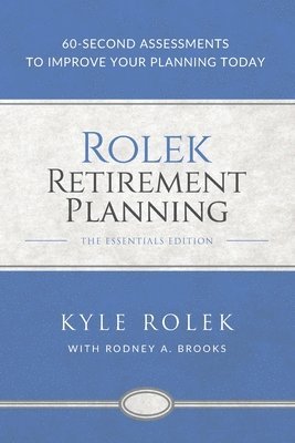 bokomslag Rolek Retirement Planning: 60-Second Assessments to Improve Your Planning Today