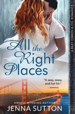Jenna Sutton - All the Right Places (Riley O'Brien & Co. #1), Häftad