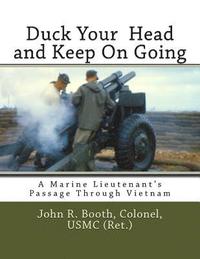 bokomslag Duck Your Head and Keep on Going: A Marine Lieutenant's Passage Through Vietnam