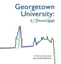 bokomslag Georgetown University: A Survival Guide
