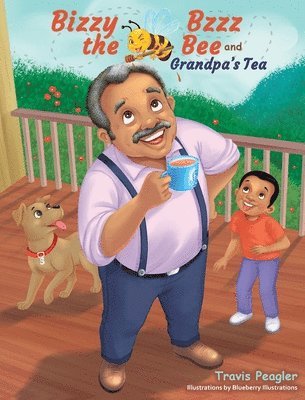 Bizzy Bzzz the Bee and Grandpa's Tea