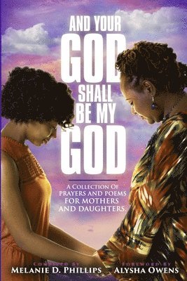 Cheria Hollowell-Rush, Marnita Richardson-Smith, Latasha S Thompson - And Your God Shall Be My God, Häftad