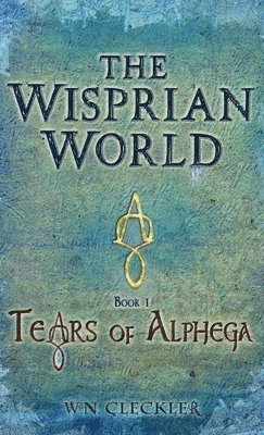 bokomslag The Wisprian World - Tears of Alphega