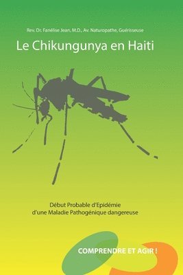 bokomslag Le Chikungunya en Haïti: Début Probable d'Epidémie d'une Maladie Pathogénique Dangereuse