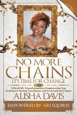 Alisha Davis, Ari Squires - No More Chains Vol 2: It's Time For Change, Häftad