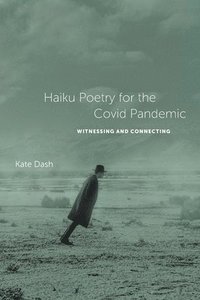 bokomslag Haiku Poetry for the Covid Pandemic