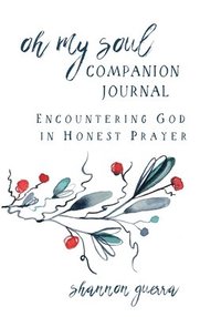 bokomslag Oh My Soul Companion Journal