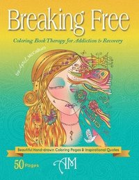 bokomslag Breaking Free: Coloring Book Therapy for Addiction & Recovery