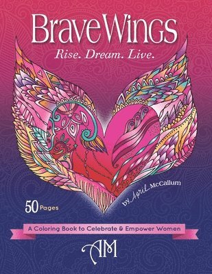 April McCallum - Brave Wings: A Coloring Book to Celebrate & Empower Women, Häftad