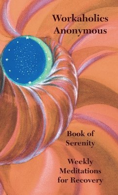 Workaholics Anonymous Book of Serenity 1