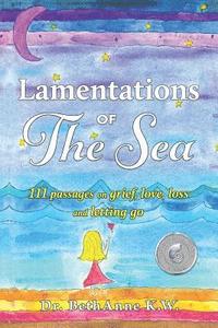 bokomslag Lamentations of the Sea: 111 Passages on Grief, Love, Loss and Letting Go