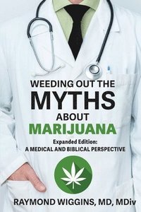 bokomslag Weeding Out the Myths About Marijuana, Expanded Edition