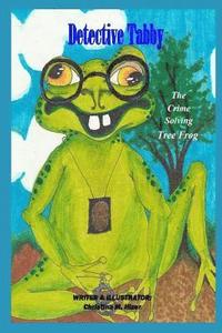 bokomslag Detective Tabby the Crime Solving Tree Frog