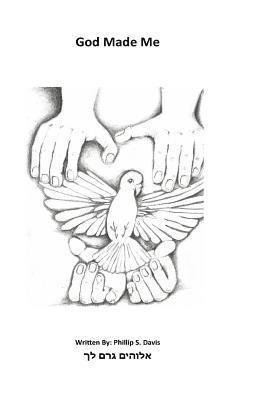 Phillip S. Davis - God Made You, Häftad