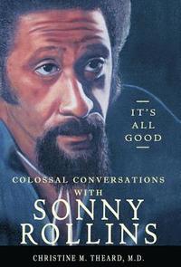 bokomslag It's All Good, Colossal Conversations with Sonny Rollins