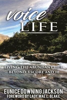 bokomslag Voice Life: Living the Abundant Life Beyond 3 Score and 10