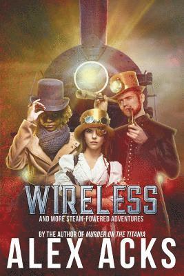 Wireless and More Steam-Powered Adventures 1