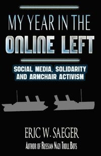 bokomslag My Year In The Online Left