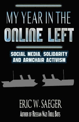 bokomslag My Year In The Online Left