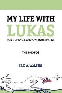 bokomslag My Life with Lukas (On Topanga Canyon Boulevard)