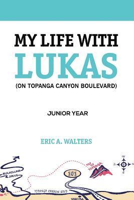 My Life with Lukas (On Topanga Canyon Boulevard) 1