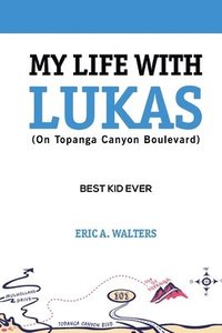 bokomslag My Life With Lukas (On Topanga Canyon Boulevard)