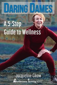 bokomslag Daring Dames: A 5-Step Guide to Wellness