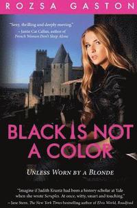 bokomslag Black is Not a Color: Unless Worn by a Blonde