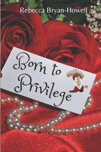 bokomslag Born to Privilege