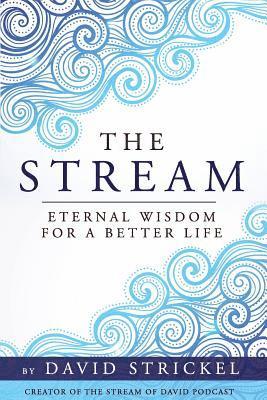 bokomslag The Stream: Eternal Wisdom for a Better Life