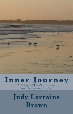 bokomslag Inner Journey: A Story of Life's Journey, from Innocence to Evil